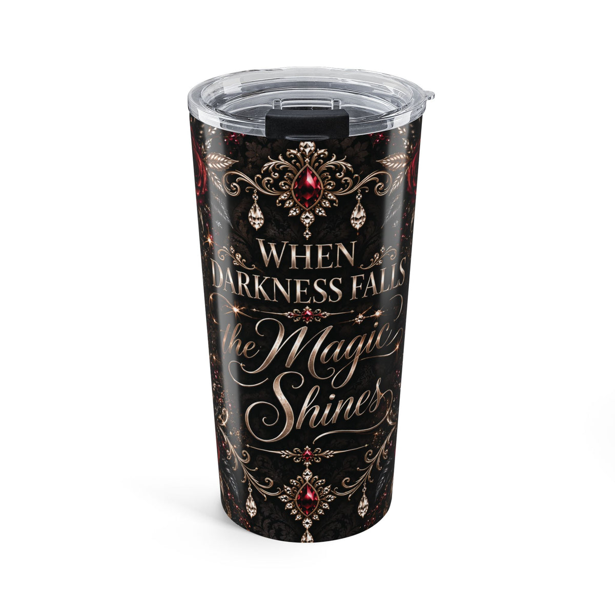 Champagne After Dark 20oz Tumbler — “When Darkness Falls, the Magic Shines” Gothic Floral Travel Cup