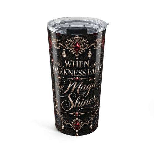 Champagne After Dark 20oz Tumbler — “When Darkness Falls, the Magic Shines” Gothic Floral Travel Cup
